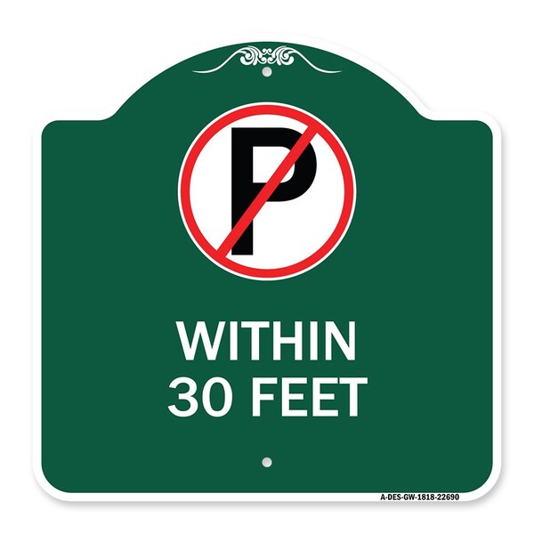 Signmission No ParkingWithin 30 Feet, Green & White Aluminum Architectural Sign, 18" x 18", GW-1818-22690 A-DES-GW-1818-22690 - main